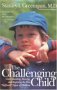 The Challenging Child: Understanding, Raising, and Enjoying the Five 'Difficult' Types of Children