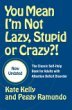 You Mean I'm Not Lazy, Stupid or Crazy: A Self Help book for Adults with Attention Deficit Disorder